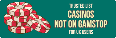 Exploring Casinos Not Listed on Gamstop 567699375